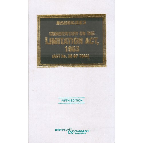 Dwivedi & Company's Commentary on The Limitation Act, 1963 [HB] by A. K. Banerjee